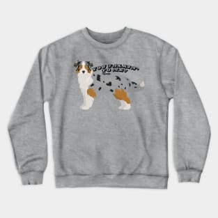 Australian Shepherd Blue Merle "You Talkin' To Me?" Crewneck Sweatshirt